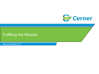 Fulfilling the MissionBeyond Healthcare IT