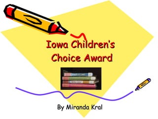 Iowa Children’s  Choice Award By Miranda Kral 