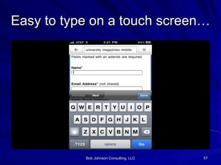 Easy to type on a touch screen… 