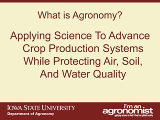 An overview of agronomy departments capabilities, what is being doing in international agriculture