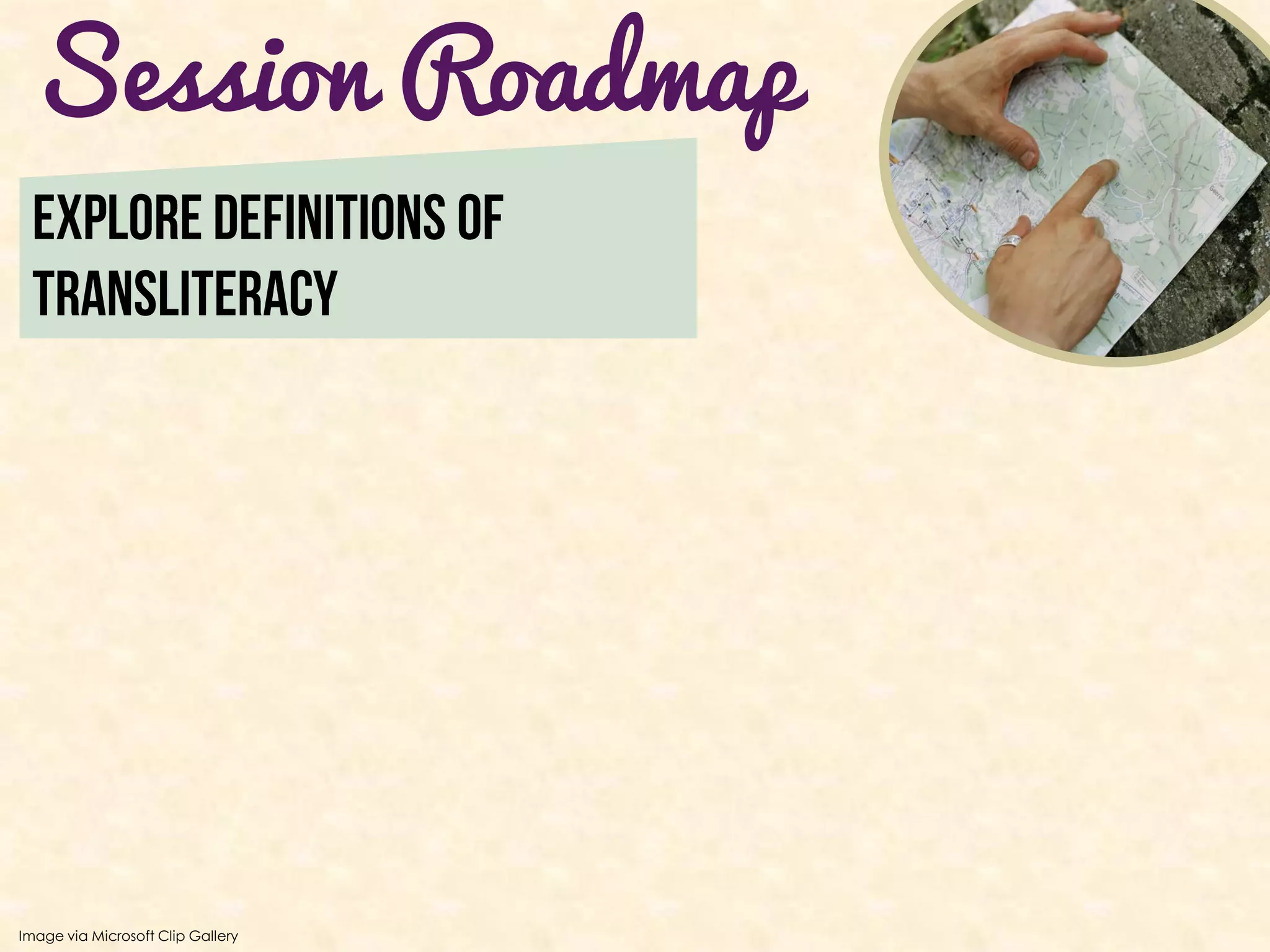 Session Roadmap




Image via Microsoft Clip Gallery
 