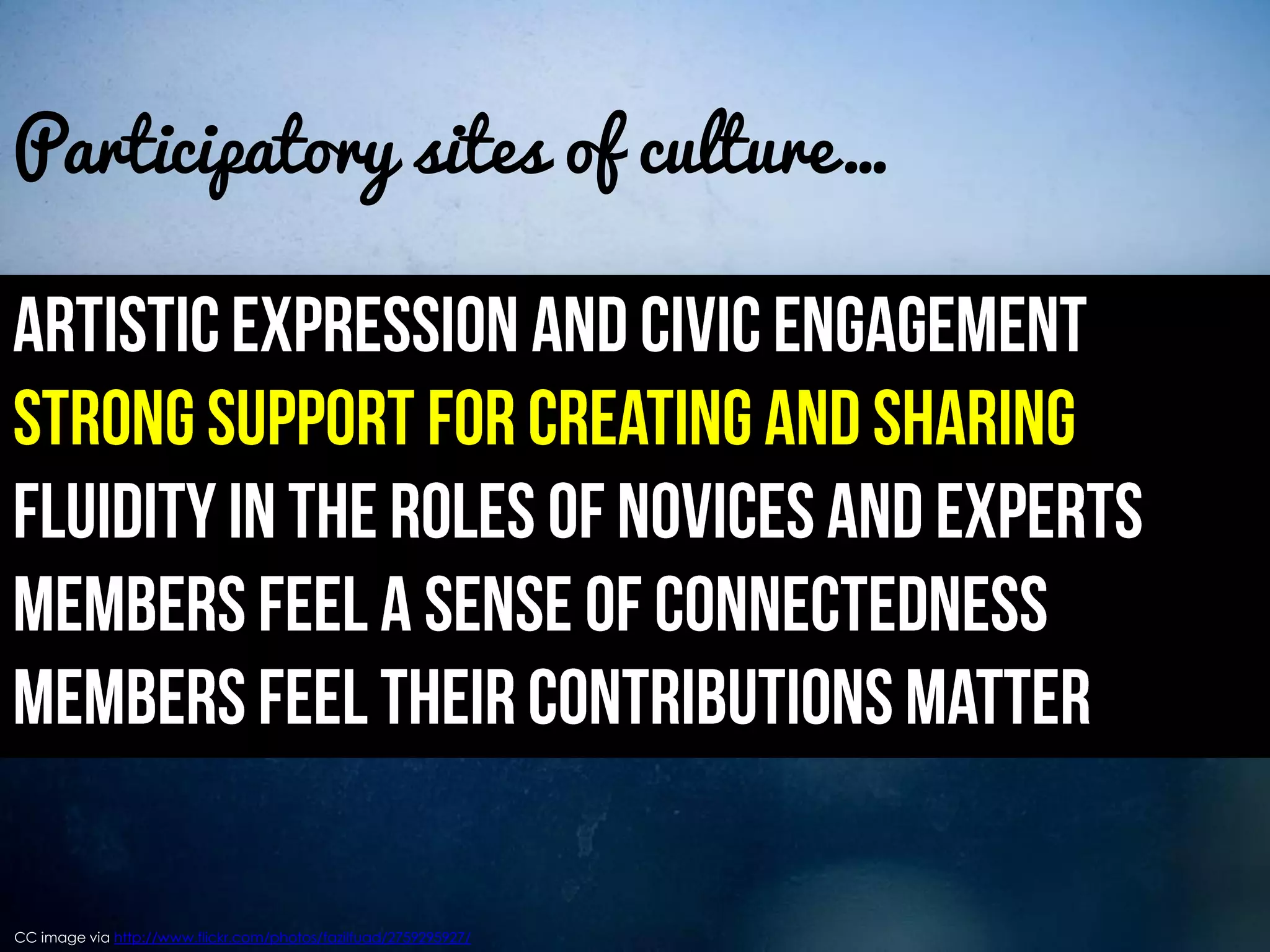 Participatory sites of culture…




CC image via http://www.flickr.com/photos/fazilfuad/2759295927/
 