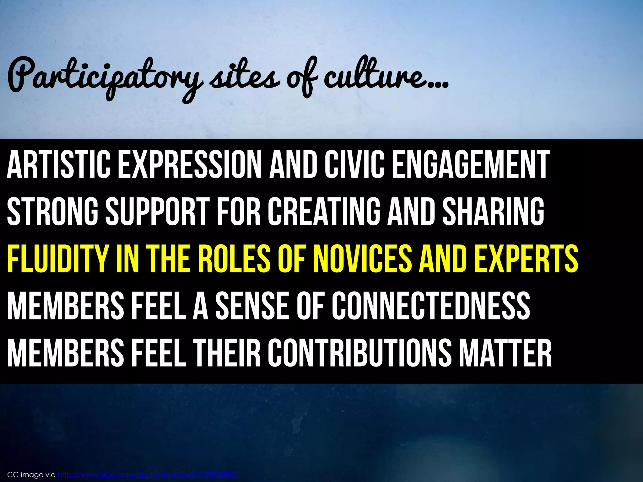 Participatory sites of culture…




CC image via http://www.flickr.com/photos/fazilfuad/2759295927/
 