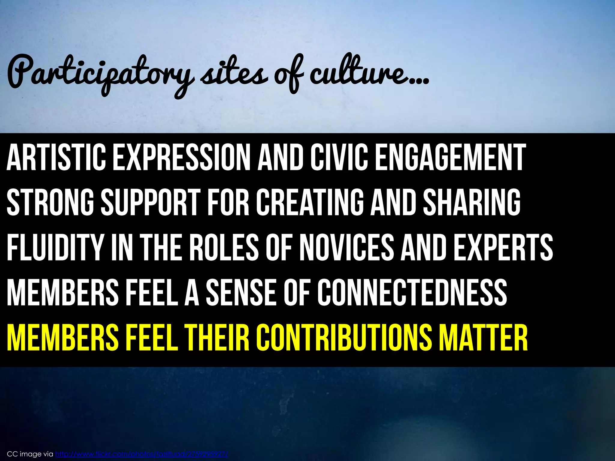 Participatory sites of culture…




CC image via http://www.flickr.com/photos/fazilfuad/2759295927/
 