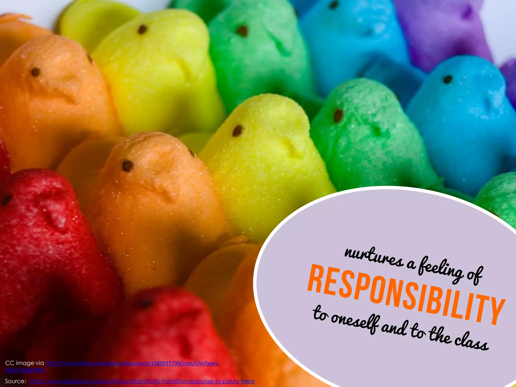 CC image via http://www.flickr.com/photos/alltoomuch/3389937799/sizes/l/in/faves-
10557450@N04/
Source: http://www.slideshare.net/buffyjhamilton/buffy-hamilton-response-to-paulo-freire
 