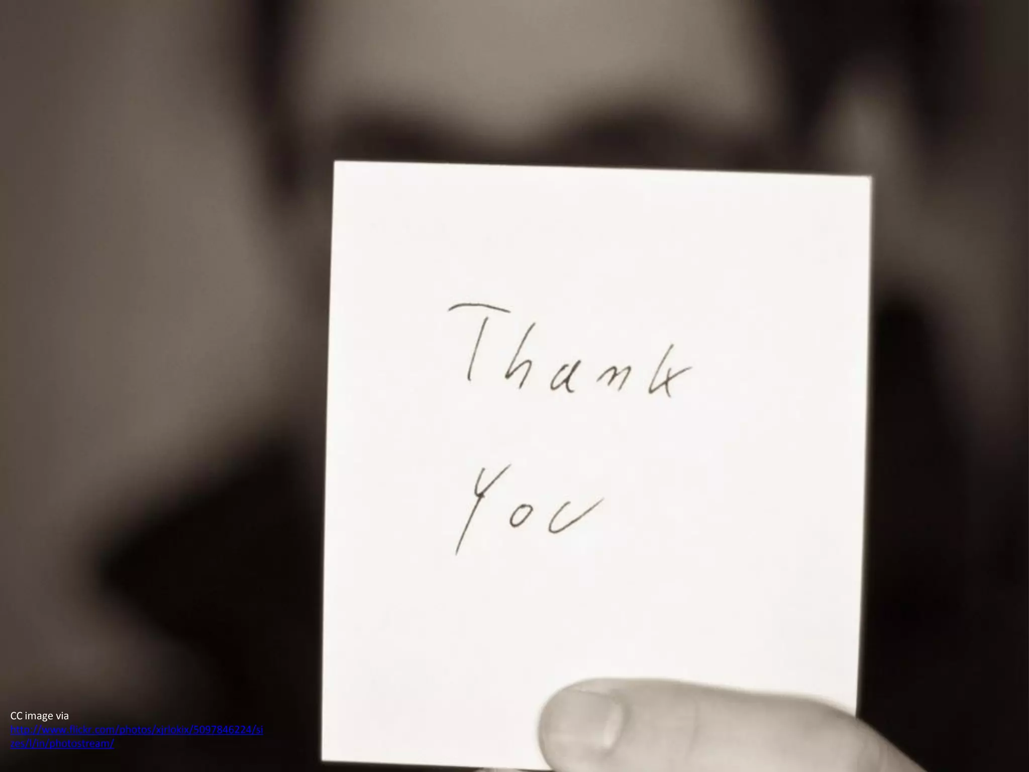 CC image via
http://www.flickr.com/photos/xjrlokix/5097846224/si
zes/l/in/photostream/
 