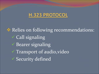 Relies on following recommendations: Call signaling Bearer signaling Transport of audio,video Security defined 