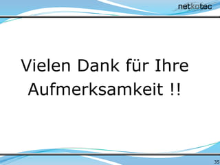 35
Vielen Dank für Ihre
Aufmerksamkeit !!
 