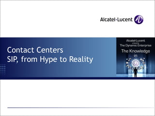 Contact Centers SIP, from Hype to Reality 
