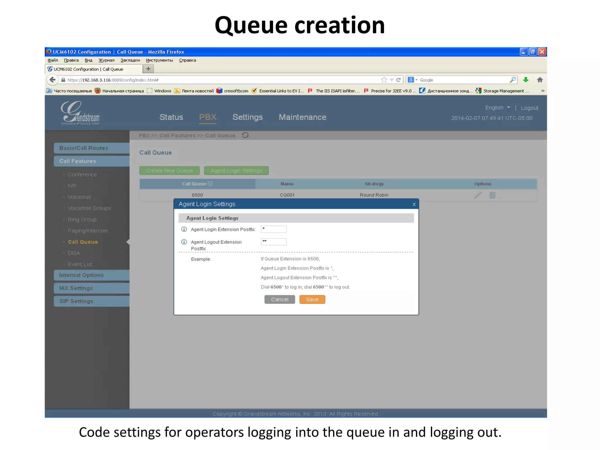 Queue creation
Code settings for operators logging into the queue in and logging out.
 