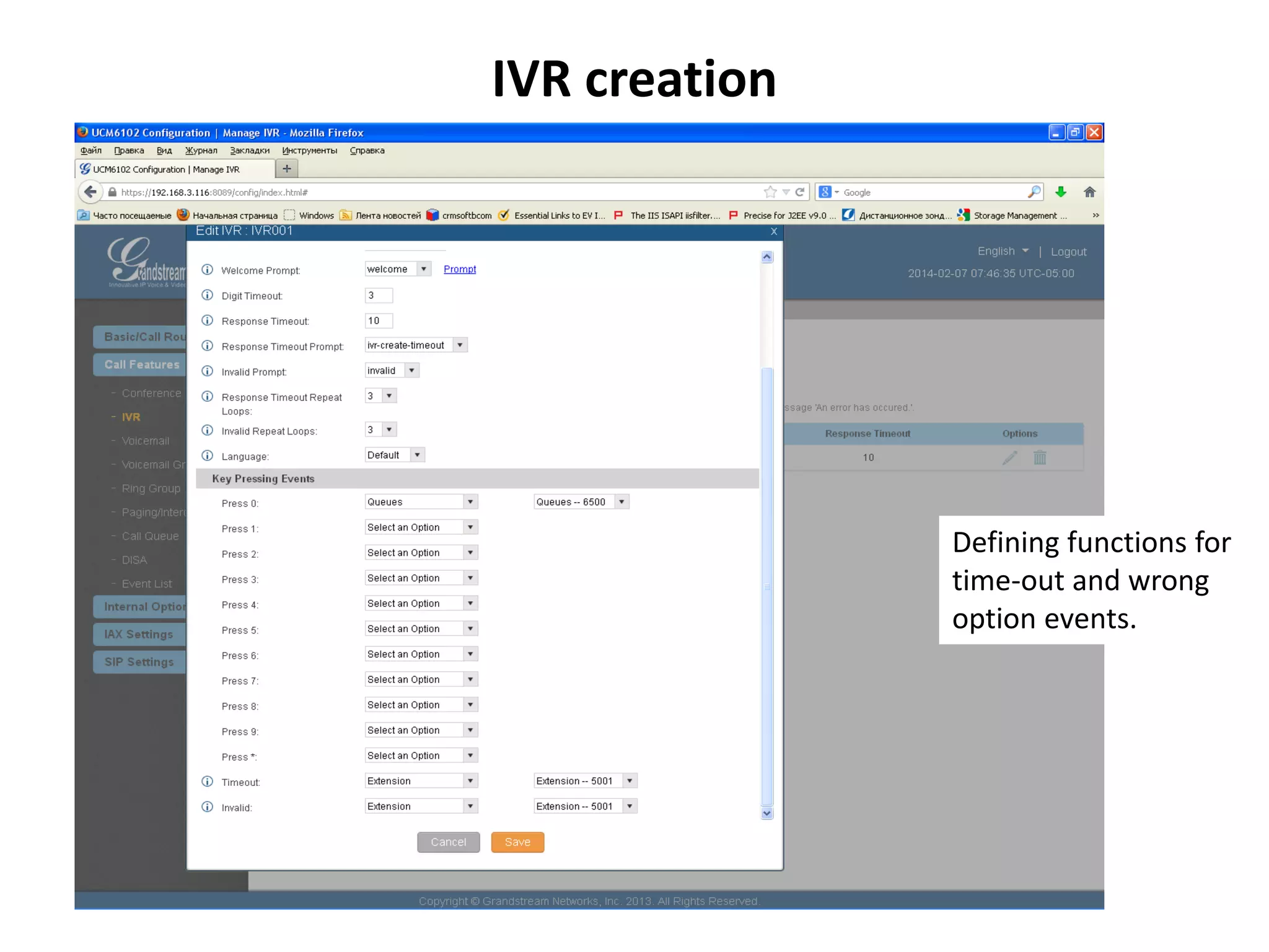 IVR creation
Defining functions for
time-out and wrong
option events.
 