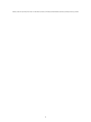 MODEL CODE OF SAFE PRACTICE PART 19: FIRE PRECAUTIONS AT PETROLEUM REFINERIES AND BULK STORAGE INSTALLATIONS
6
 