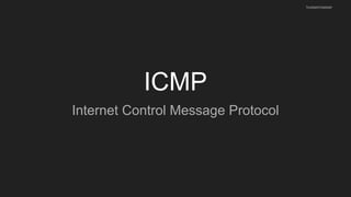 ICMP
Internet Control Message Protocol
husseinnasser
 