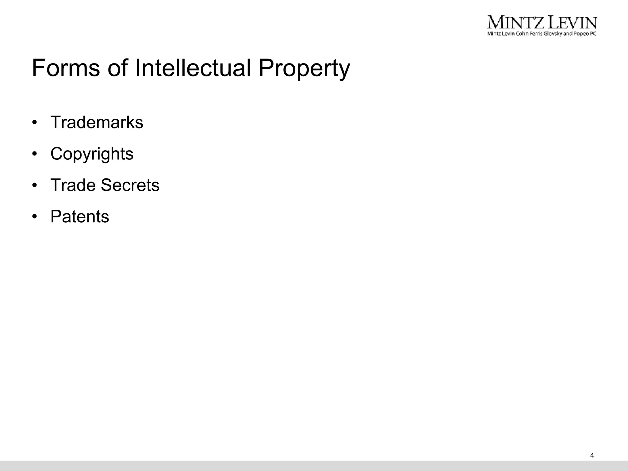 Forms of Intellectual Property
• Trademarks
• Copyrights
• Trade Secrets
• Patents
4
 