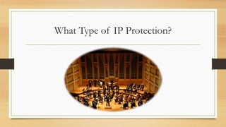 What Type of IP Protection?
 