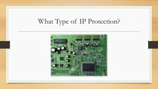 What Type of IP Protection?
 