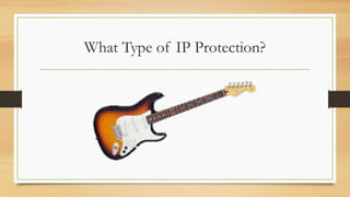 What Type of IP Protection?
 
