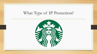What Type of IP Protection?
 
