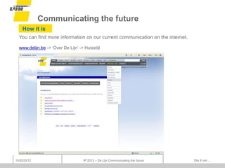 dun expeditie wenkbrauw Ip 2012 'de lijn' communication of the future 2012 02 14