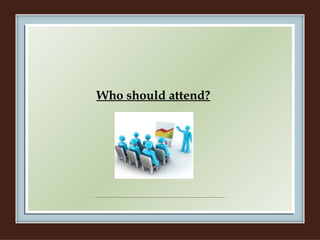 Who should attend? 