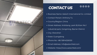 CONTACT US
Business Name: Aatech International Co. Limited
Contact Person: Anthony Tu
Country/Region: China
Street Address: Anbibang park B,Xitian No.1
industrial park, Gongming, Bao'an District
City: Shenzhen
State: Guangdong
Phone No: +86 15814026030
Email Address: info@aatechled.com
Website: https://www.aatechled.com/