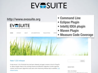 30
http://www.evosuite.org • Command Line
• Eclipse Plugin
• Intellij IDEA plugin
• Maven Plugin
• Measure Code Coverage
 