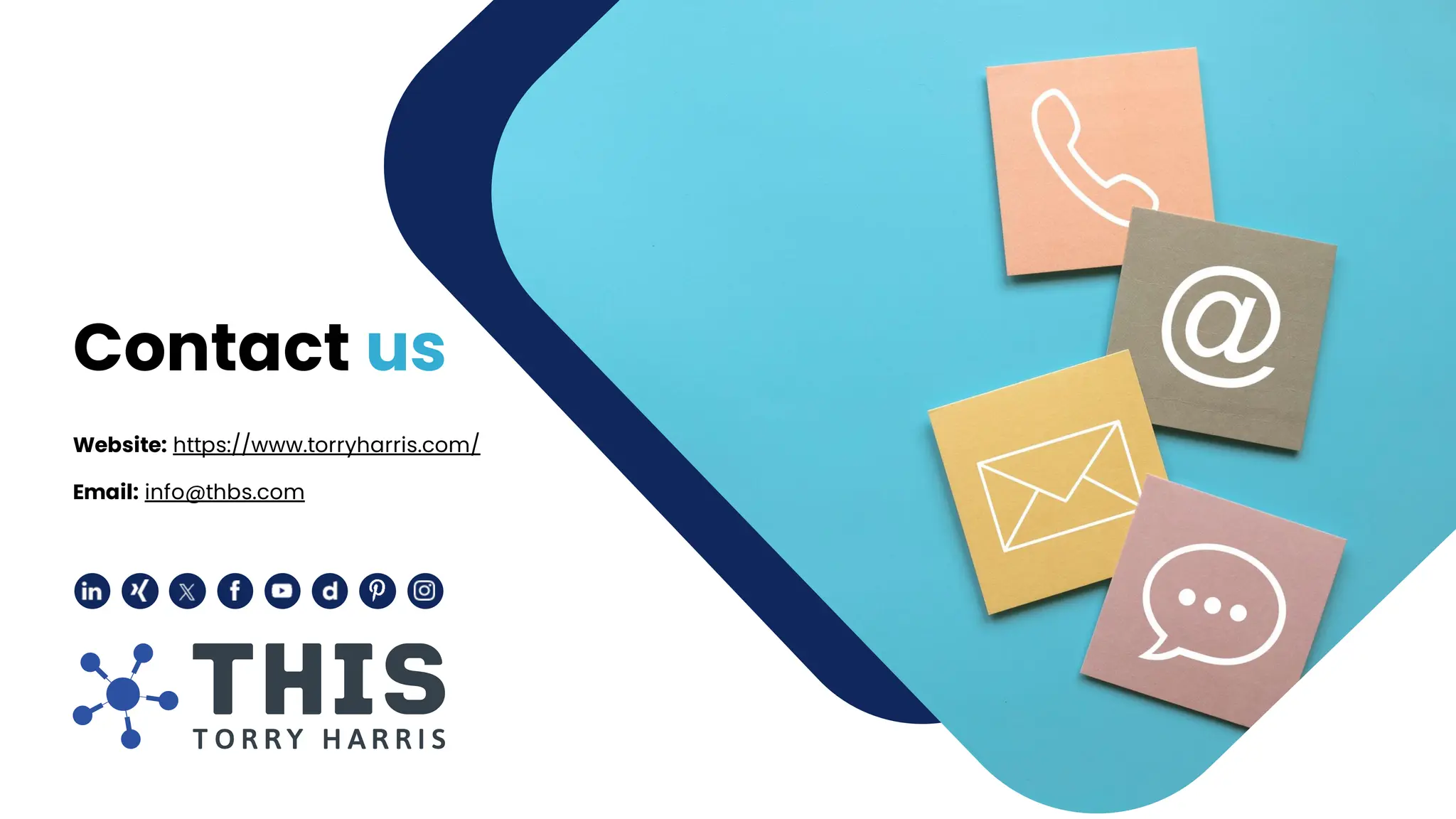 Contact us
Website: https://www.torryharris.com/
Email: info@thbs.com
 