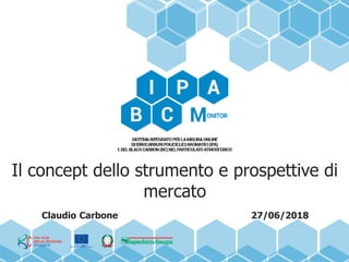 Il concept dello strumento e prospettive di
mercato
Claudio Carbone 27/06/2018
 