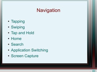 Navigation Tapping  Swiping Tap and Hold Home Search Application Switching Screen Capture 