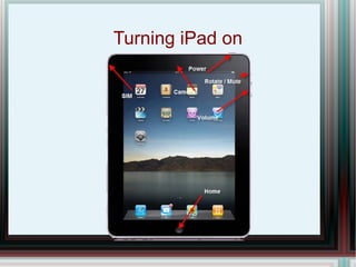 Turning iPad on 