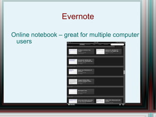 Evernote Online notebook – great for multiple computer users 