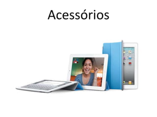 Acessórios