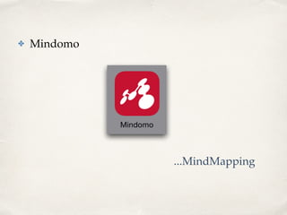 ✤ Mindomo 
...MindMapping 
 