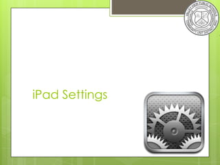 iPad Settings
 