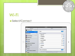Wi-Fi
 Select/Connect
 
