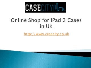 http://www.casecity.co.uk

 