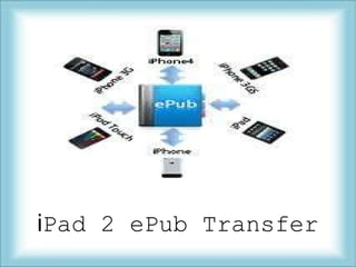 i Pad 2 ePub Transfer 