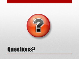 Questions?
 