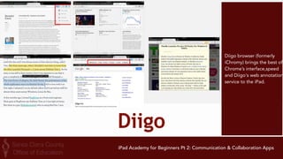 Dropbox 
Dropbox lets you bring 
all your photos, docs, 
and videos anywhere 
and share them easily. 
Access any file you 
save to your Dropbox 
from all your 
computers, iPhone, 
iPad, and the web. 
With Dropbox you’ll 
always have your 
important memories 
iPad Academy for Beginners Pt 2: Communication & Collaboration Apps and work with you. 
 