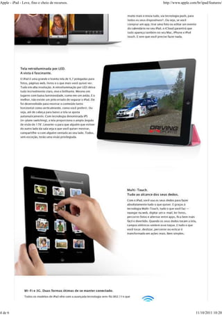 Apple - iPad - Leve, fino e cheio de recursos.   http://www.apple.com/br/ipad/features/




4 de 6                                                                11/10/2011 10:20
 