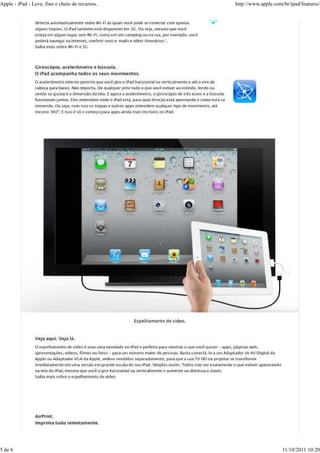Apple - iPad - Leve, fino e cheio de recursos.   http://www.apple.com/br/ipad/features/




5 de 6                                                                11/10/2011 10:20
 
