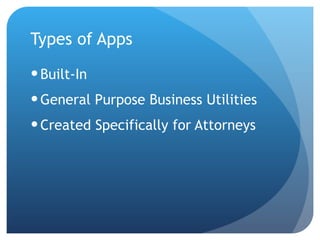 Types of Apps Built-In General Purpose Business Utilities Created Specifically for Attorneys 