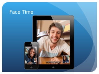 Face Time 