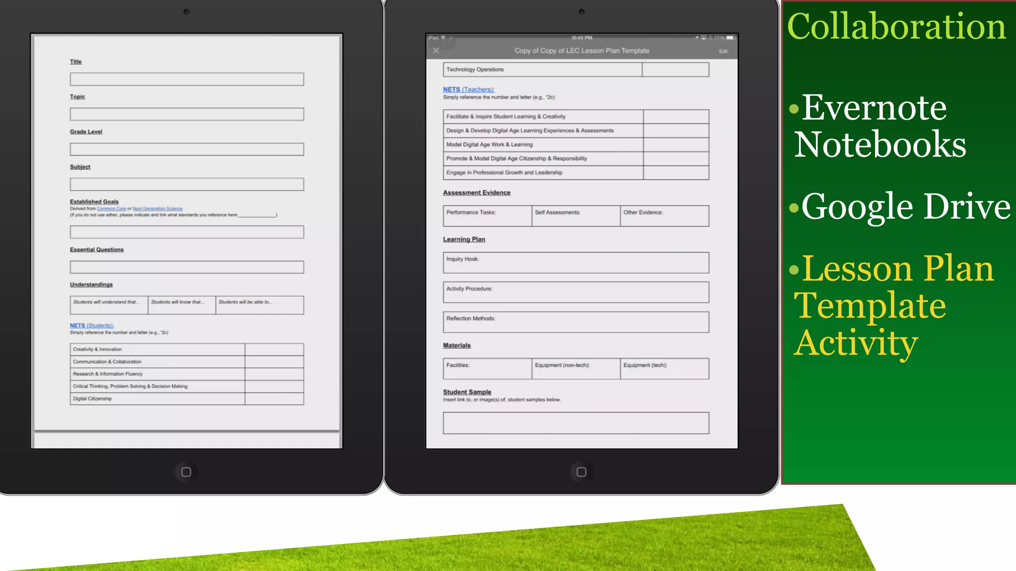 Collaboration
!
•Evernote
Notebooks
•Google Drive
•Lesson Plan
Template
Activity
 