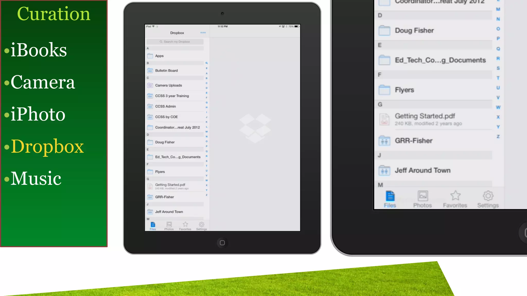 Curation
!
•iBooks
•Camera
•iPhoto
•Dropbox
•Music
 