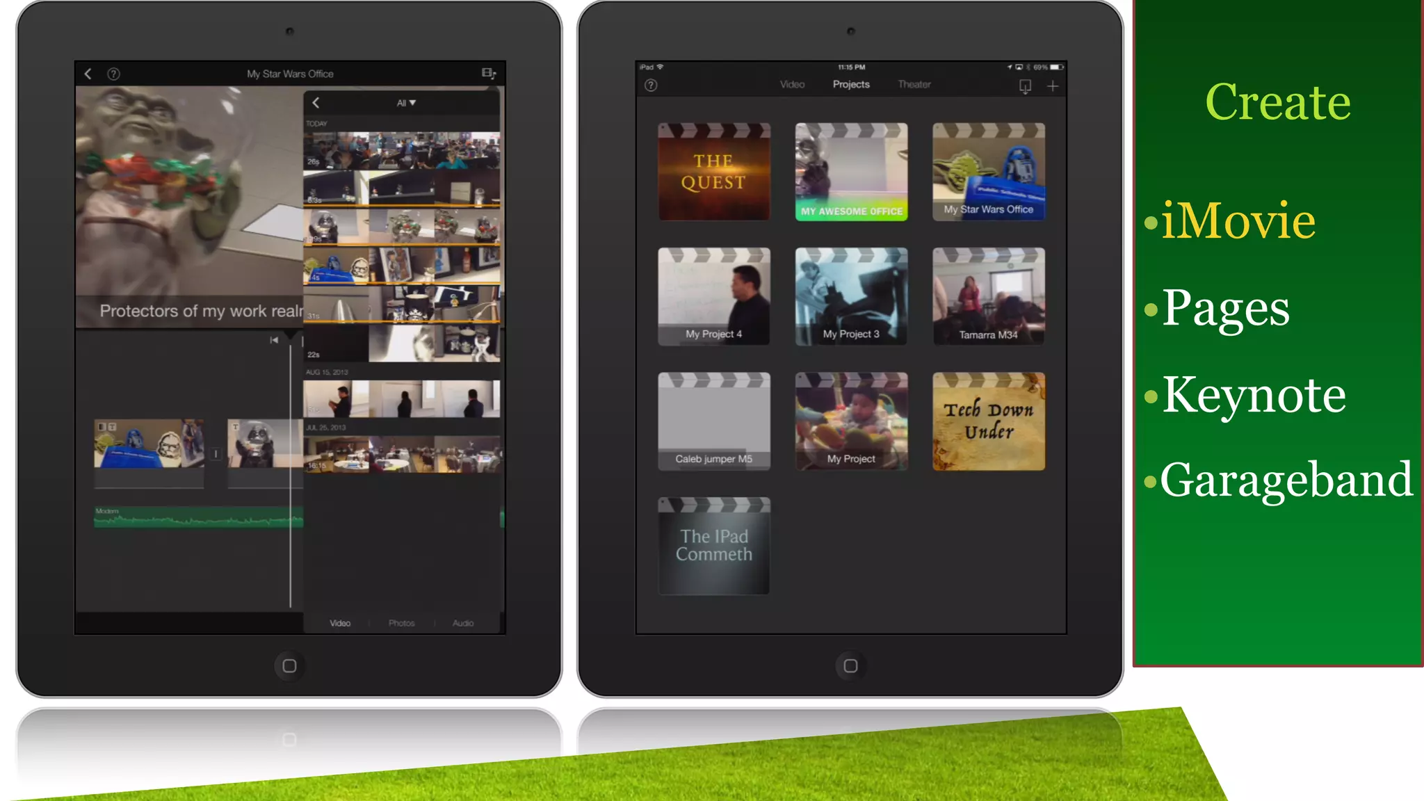 !
Create
!
•iMovie
•Pages
•Keynote
•Garageband
 