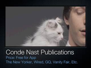 Conde Nast Publications
Price: Free for App
The New Yorker, Wired, GQ, Vanity Fair, Etc.
 