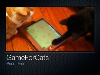 GameForCats
Price: Free
 