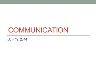 COMMUNICATION
July 19, 2014
 