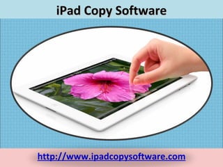 iPad Copy Software




http://www.ipadcopysoftware.com
 